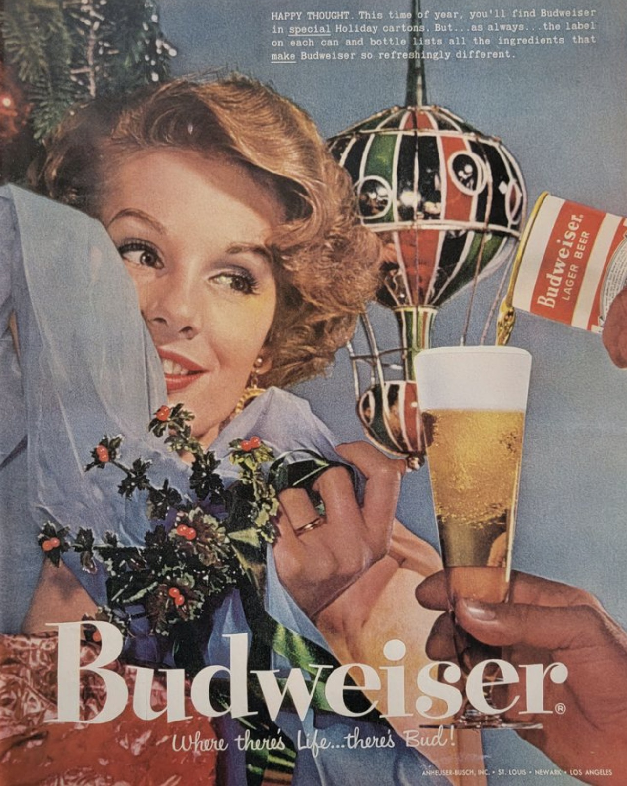 budweiser ad vintage holiday - Happy Thought This time of year, you'11 Find desi incial Holiday arise Bet the lahel on as can and bottle Lets all the ingredients that Budweiser se refresingly different Budweiser Where there's Life....theres Bud! Budweiser